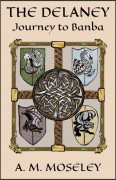 The Delaney - Journey to Banba, by A. M.Moseley